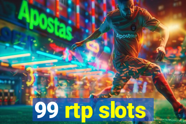 99 rtp slots